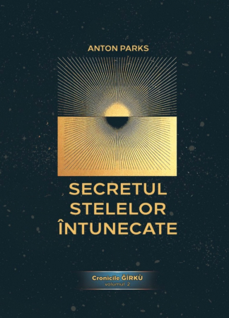 Extratereștrii - Secretul Stelelor Întunecate, Cronicile Ǧírkù - volumul 2