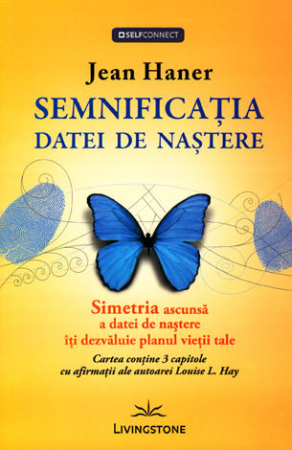 Spiritualitate - Semnificaţia datei de naştere - simetria ascunsă a datei de naştere îţi dezvăluie planul vieţii tale