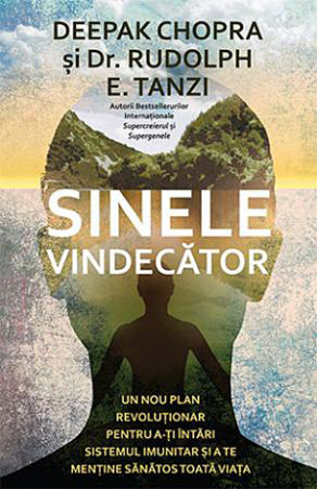 Dezvăluiri - Sinele vindecător - un nou plan revoluţionar pentru a-ţi întări sistemul imunitar şi a te menţine sănătos toată viaţa