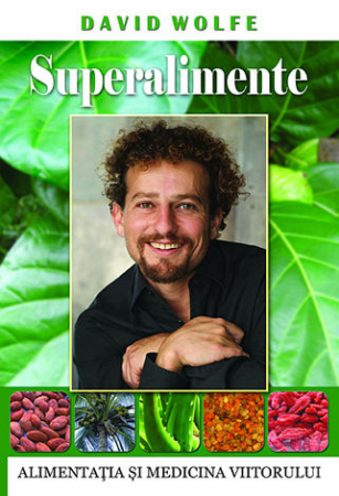 Vindecare - Superalimente: Alimentaţia şi medicina viitorului