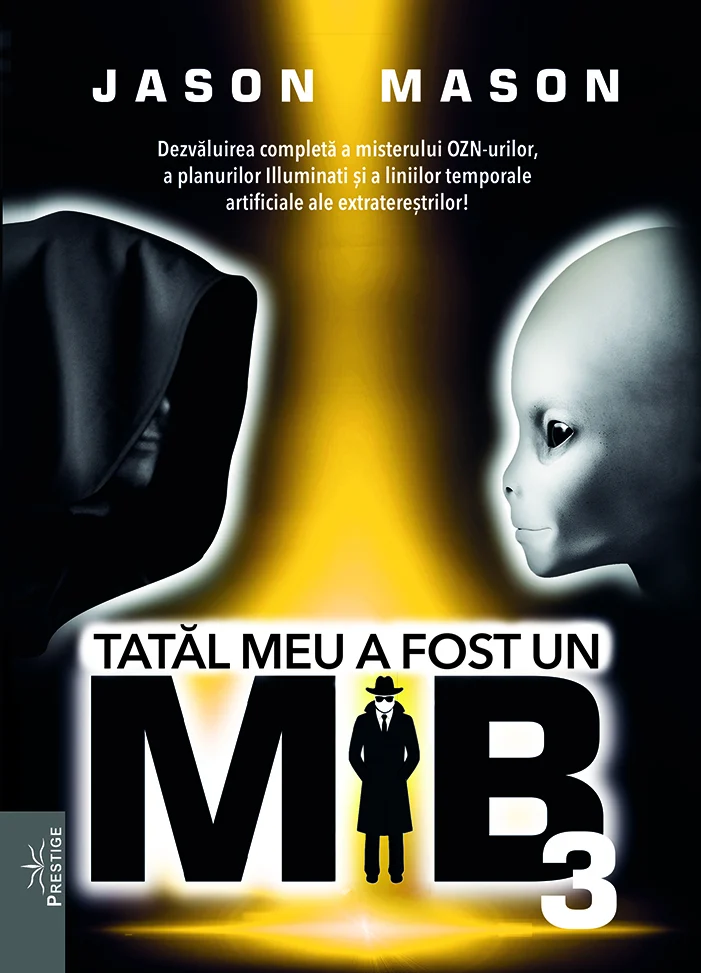 Dezvăluiri - Tatăl meu a fost un MIB. Volumul 3