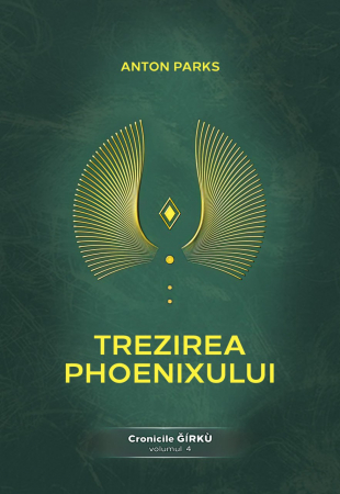 Editura Daksha - Trezirea Phoenixului, Cronicile Ǧírkù - volumul 4