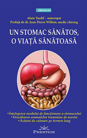 Vindecare - Un stomac sănătos, o viaţă sănătoasă