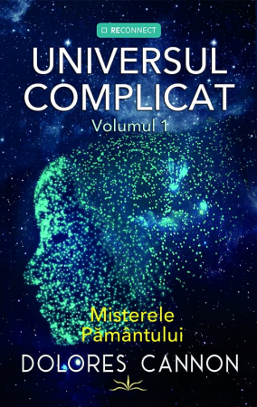 Dezvoltare personală - Universul Complicat- Misterele Pământului. Volumul 1