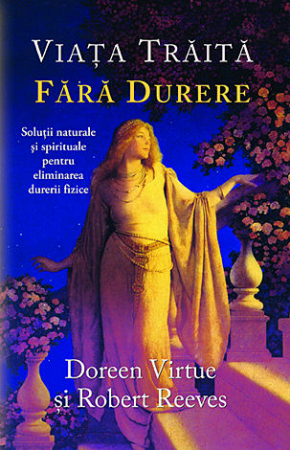 Vindecare spirituală - Viaţa trăită fără durere