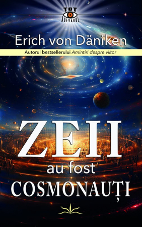 Extratereștrii - Zeii au fost cosmonauți