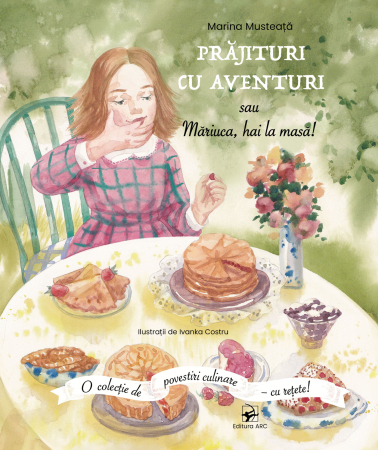 Noutăți - Prăjituri cu aventuri sau Măriuca, hai la masă!