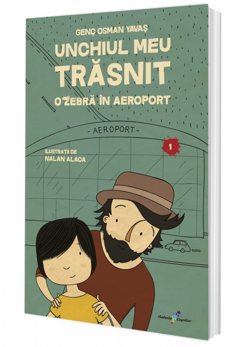 Unchiul meu trăsnit. Vol. 1: O zebră în aeroport [1]