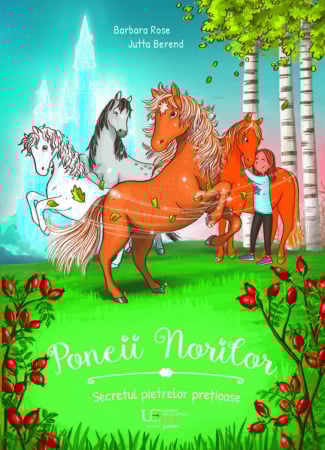 Editura Univers Enciclopedic - Poneii Norilor. Secretul pietrelor pretioase