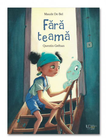 Povesti diverse - Fara teama, Quentin Gréban, Maude De Bel