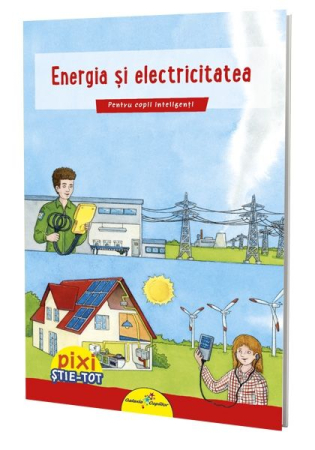 CARTI PENTRU COPII - PIXI ȘTIE-TOT. Energia și electricitatea
