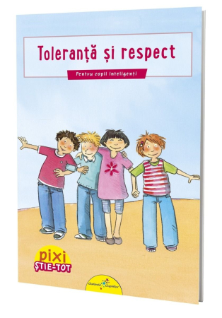 CARTI PENTRU COPII - PIXI ȘTIE-TOT. Toleranță și respect