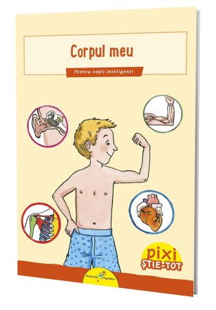 CARTI PENTRU COPII - PIXI ȘTIE-TOT. Corpul meu