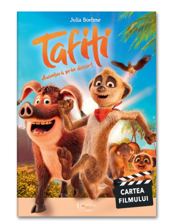 Colectia Tafiti – povești educative și ilustrate pentru copii 5-7 ani - Tafiti. Aventura prin desert