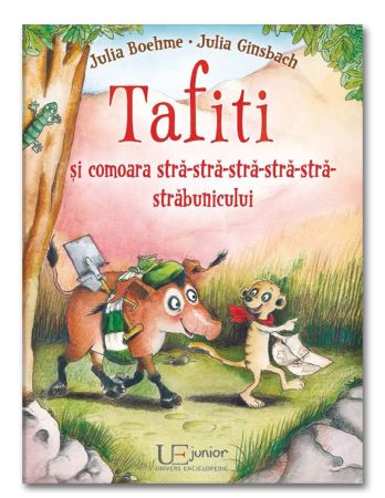 Colectia Tafiti – povești educative și ilustrate pentru copii 5-7 ani - Tafiti si comoara stra-stra-stra-stra-stra- strabunicului