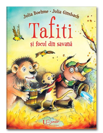 Colectia Tafiti – povești educative și ilustrate pentru copii 5-7 ani - Tafiti si focul din savana