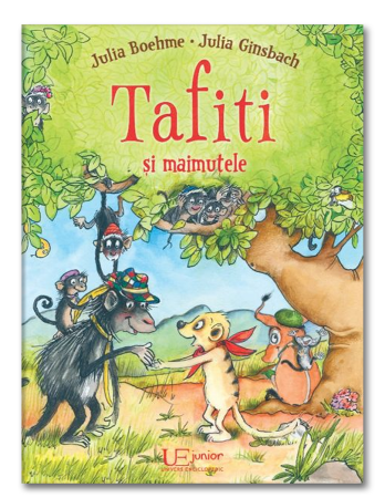 Colectia Tafiti – povești educative și ilustrate pentru copii 5-7 ani - Tafiti si maimutele