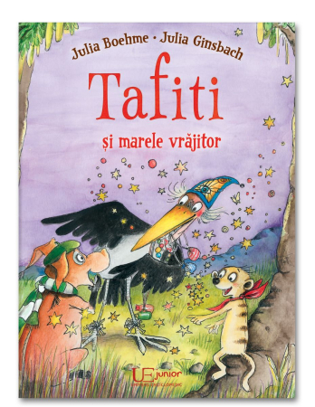 Colectia Tafiti – povești educative și ilustrate pentru copii 5-7 ani - Tafiti si marele vrajitor