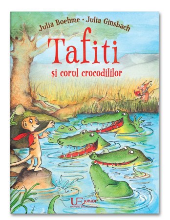 Colectia Tafiti – povești educative și ilustrate pentru copii 5-7 ani - Tafiti si corul crocodililor