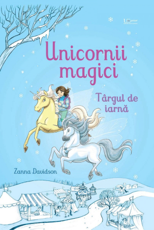 CARTI PENTRU COPII - Unicornii magici. Targul de iarna (Usborne)