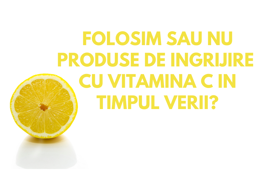 Folosim Vitamina C pe ten in timpul verii?