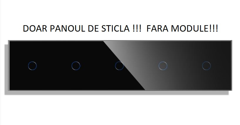 Panou Intrerupator tactil cvintiplu 5 doze configurabil (simplu, dublu, draperie, etc,)  DOAR PANOUL DE STICLA !!!  FARA MODULE!!! [1]