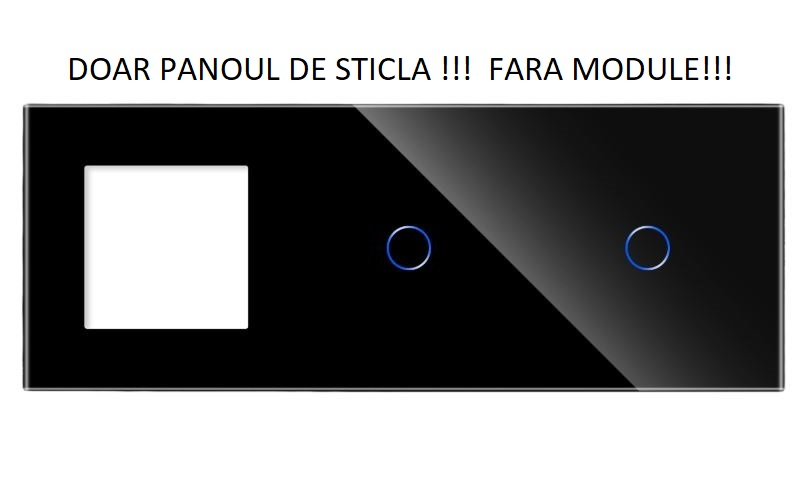 Panou Intrerupator tactil + priza 3 doze configurabil (simplu, dublu, draperie, etc,)  DOAR PANOUL DE STICLA!!! FARA MODULE!!! [1]