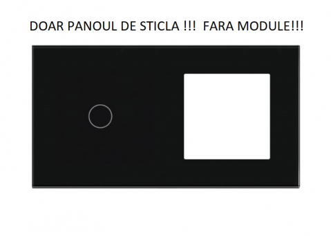 Rame Sticla - Panou Intrerupator tactil + priza 2 doze configurabil (simplu, dublu, draperie, etc. ) DOAR PANOUL DE STICLA!!! FARA MODULE!!!