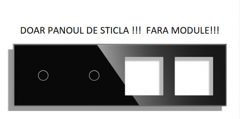 Rame Sticla - Panou Intrerupator tactil + priza 4 doze configurabil (simplu, dublu, draperie, etc.)  DOAR PANOUL DE STICLA !!!  FARA MODULE!!!
