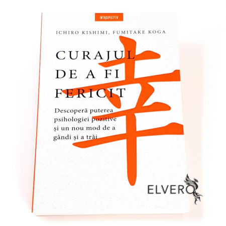 Carti si articole papetarie - Curajul de a fi fericit, de Ichiro Kishimi, Fumitake Koga