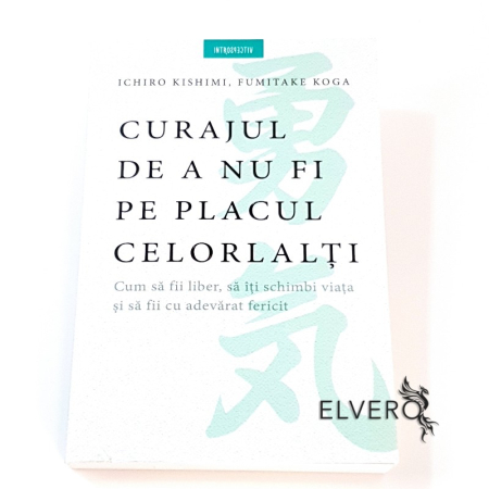 Carti si articole papetarie - Curajul de a nu fi pe placul celorlalți, de Ichiro Kishimi, Fumitake Koga