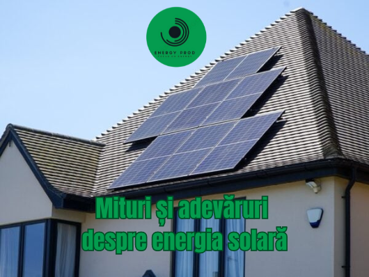 Mituri și adevăruri despre energia solară