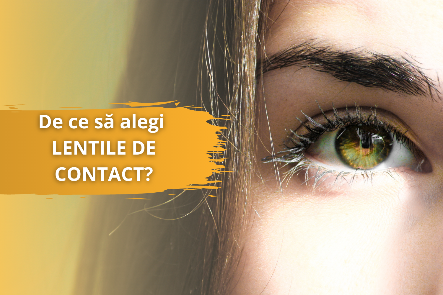 Avantajele unor lentilele de contact! Ce trebuie să știi înainte de a le purta!