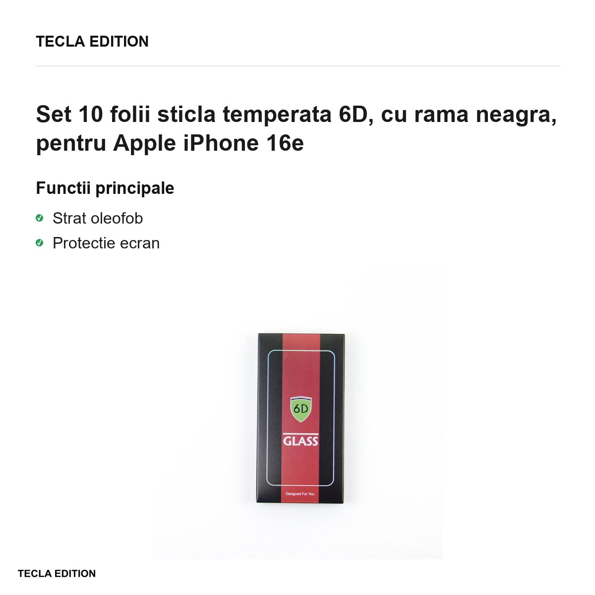 Set 10 folii sticla temperata 6D, cu rama neagra, pentru Apple iPhone 16e [1]