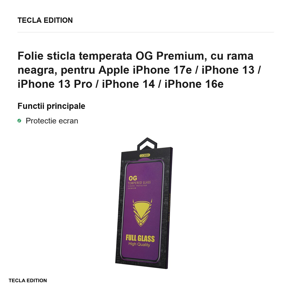 Folie sticla temperata OG Premium, cu rama neagra, pentru Apple iPhone 17e / iPhone 13 / iPhone 13 Pro / iPhone 14 / iPhone 16e [1]