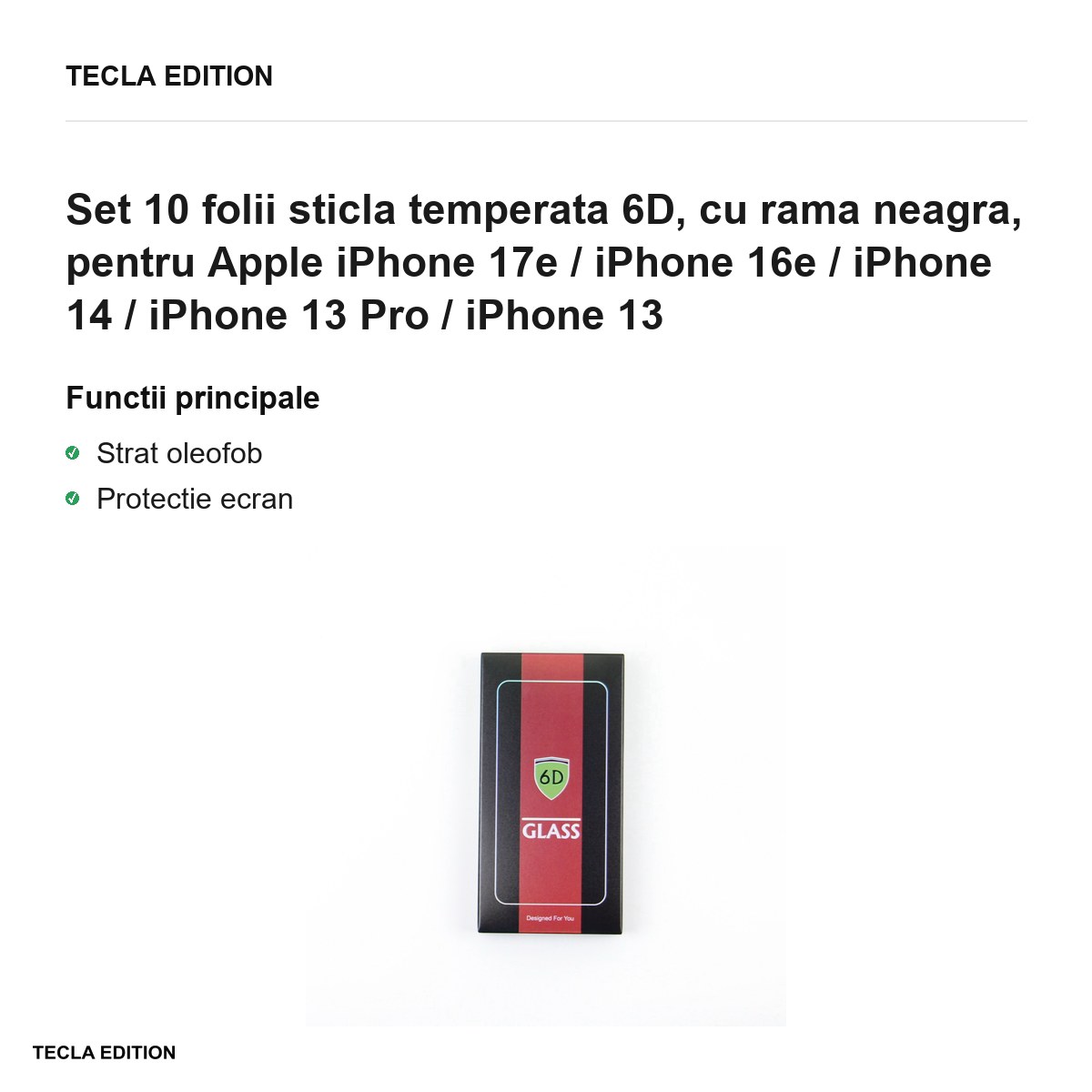 Set 10 folii sticla temperata 6D, cu rama neagra, pentru Apple iPhone 17e / iPhone 16e / iPhone 14 / iPhone 13 Pro / iPhone 13 [1]