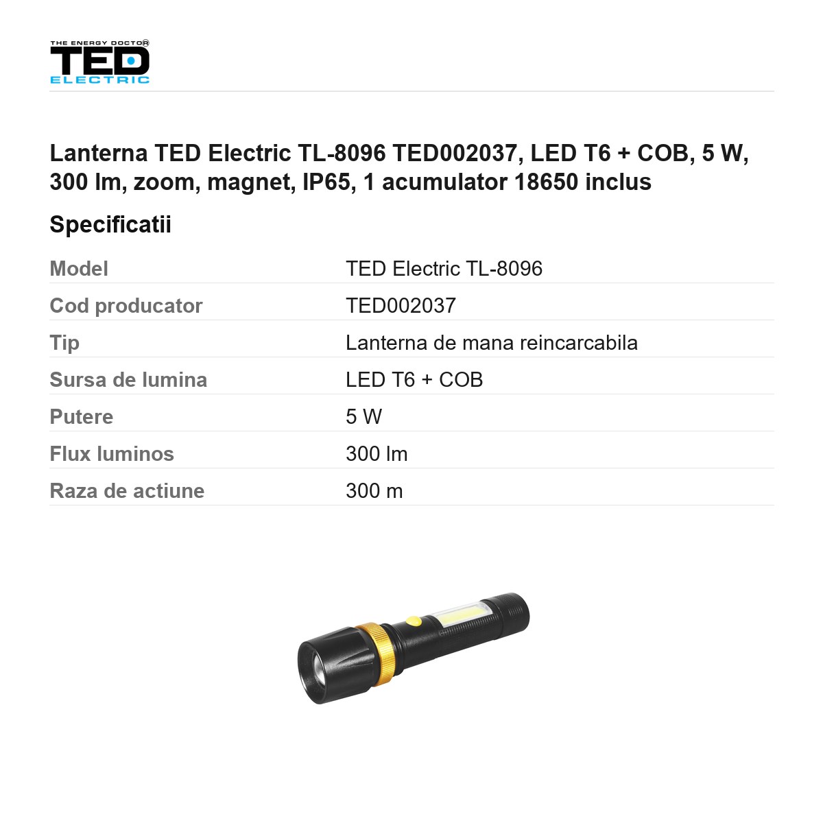 Lanterna TED Electric TL-8096 TED002037, LED T6 + COB, 5 W, 300 lm, zoom, magnet, IP65, 1 acumulator 18650 inclus [2]