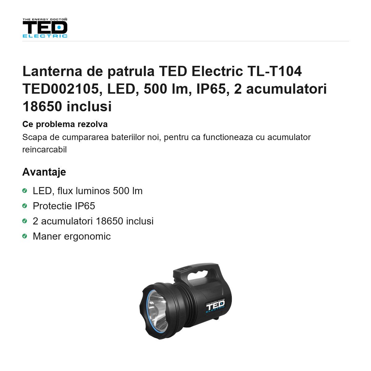Lanterna de patrula TED Electric TL-T104 TED002105, LED, 500 lm, IP65, 2 acumulatori 18650 inclusi [1]