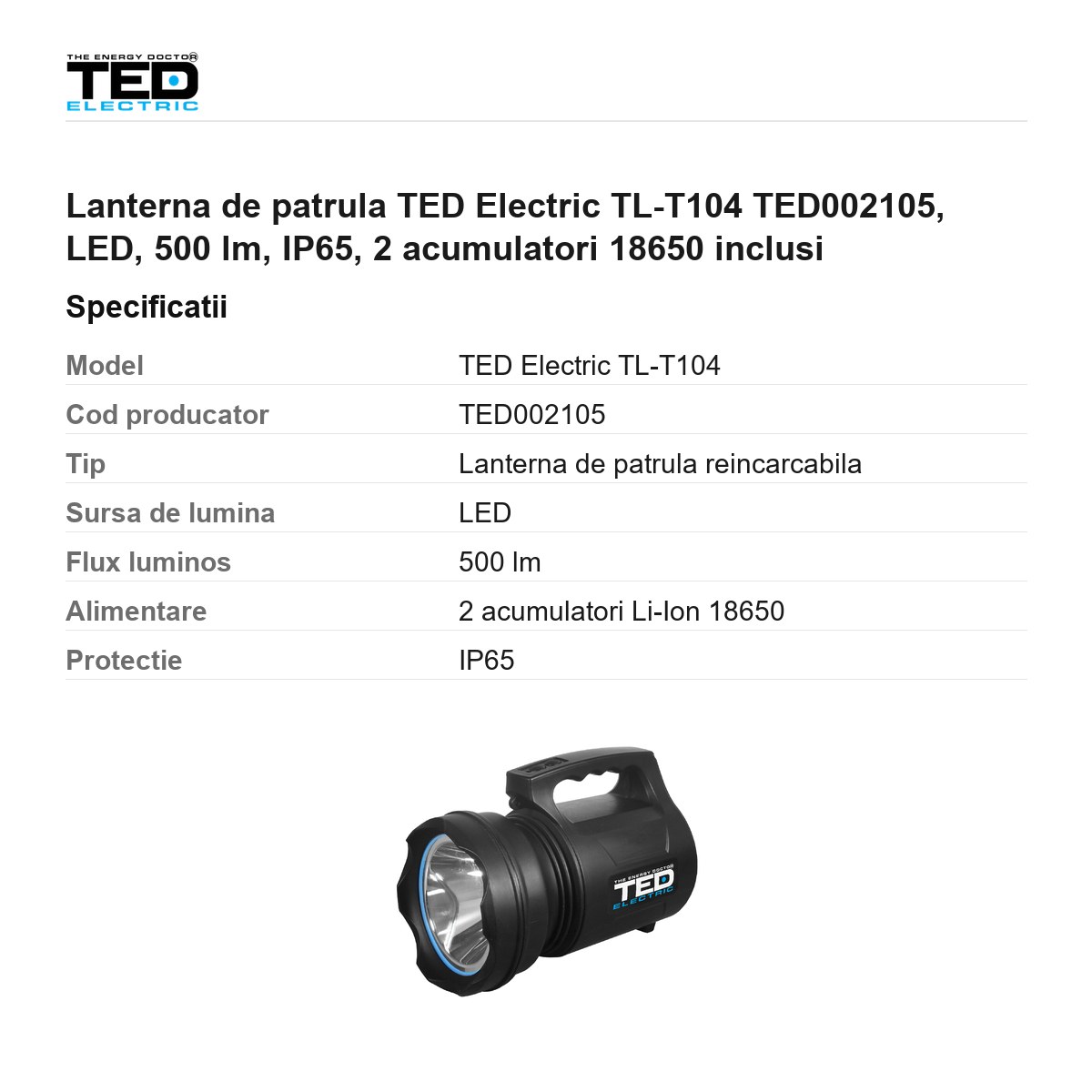 Lanterna de patrula TED Electric TL-T104 TED002105, LED, 500 lm, IP65, 2 acumulatori 18650 inclusi [2]