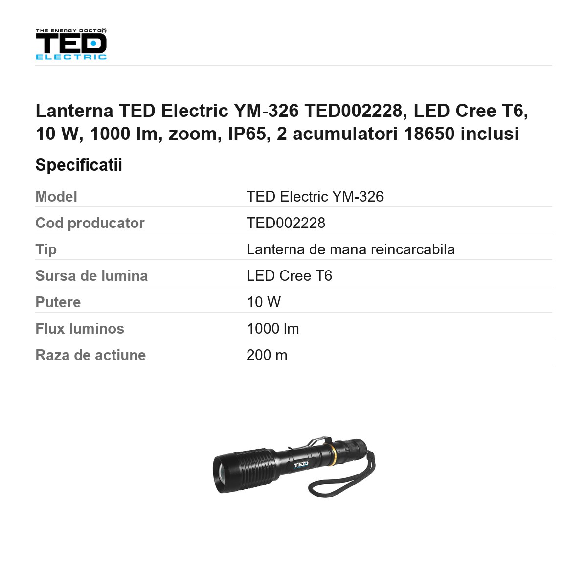 Lanterna TED Electric YM-326 TED002228, LED Cree T6, 10 W, 1000 lm, zoom, IP65, 2 acumulatori 18650 inclusi [2]