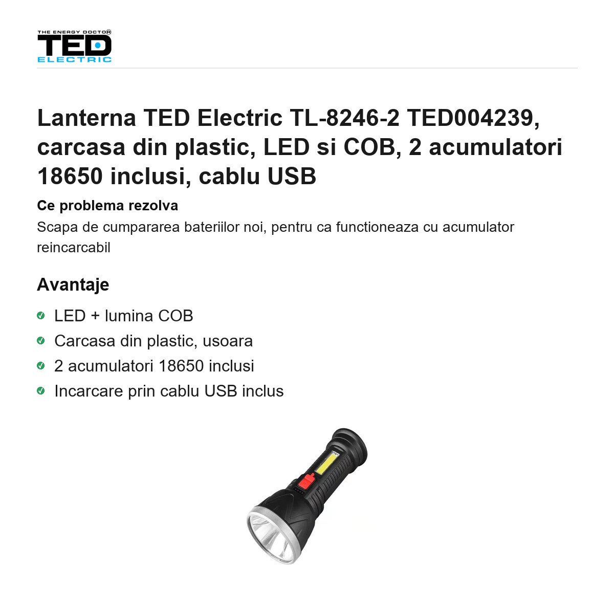Lanterna TED Electric TL-8246-2 TED004239, carcasa din plastic, LED si COB, 2 acumulatori 18650 inclusi, cablu USB [1]