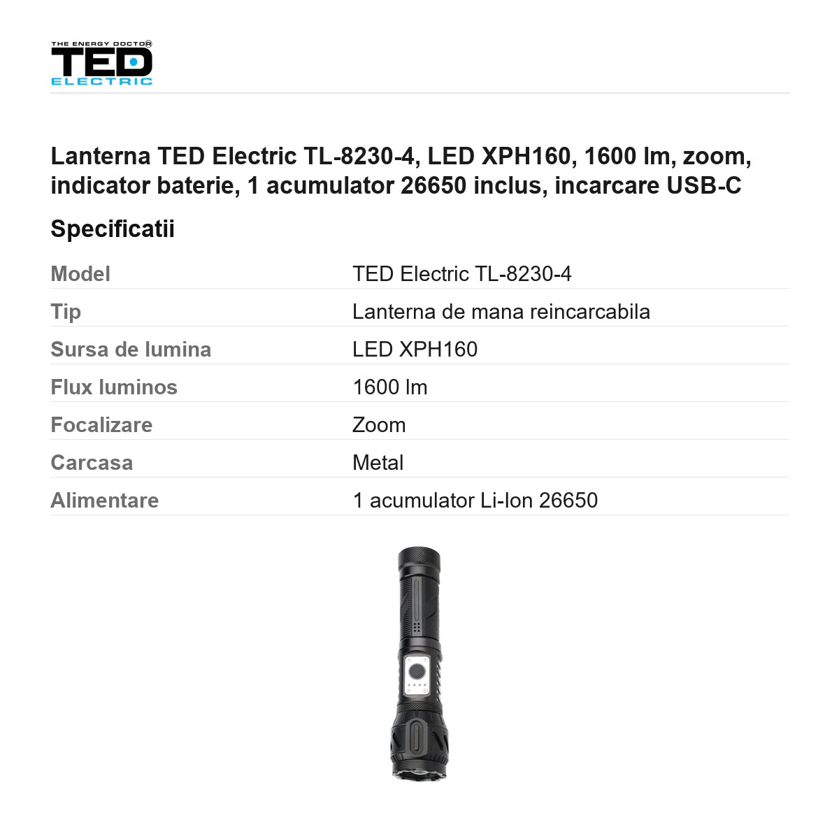 Lanterna TED Electric TL-8230-4, LED XPH160, 1600 lm, zoom, indicator baterie, 1 acumulator 26650 inclus, incarcare USB-C [2]