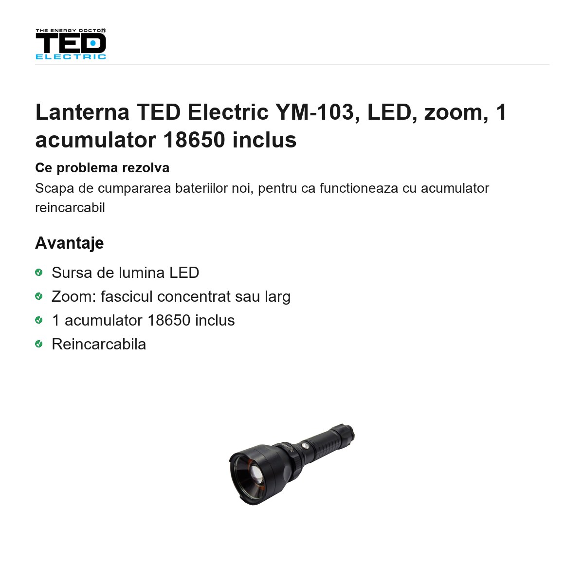 Lanterna TED Electric YM-103, LED, zoom, 1 acumulator 18650 inclus [1]