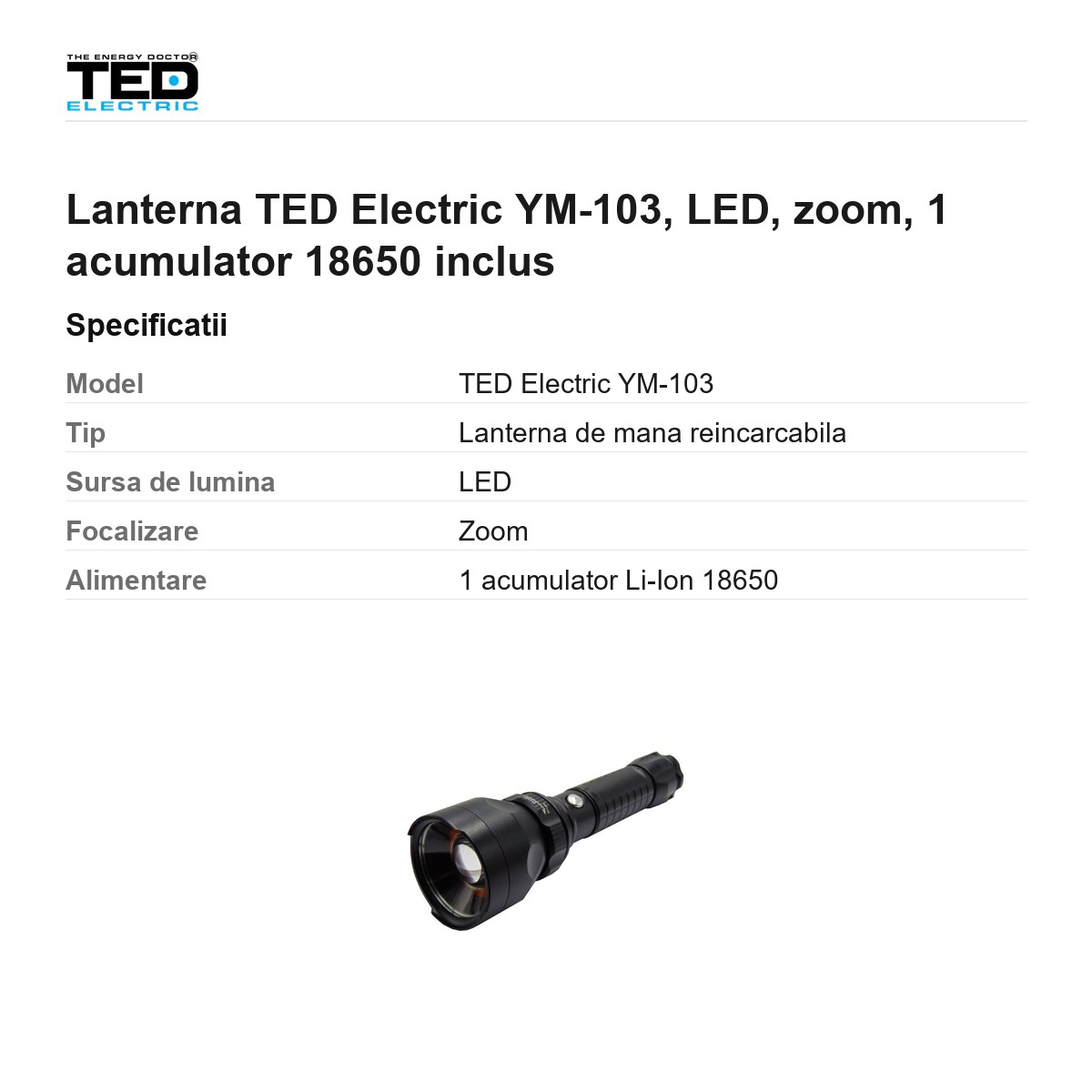 Lanterna TED Electric YM-103, LED, zoom, 1 acumulator 18650 inclus [2]