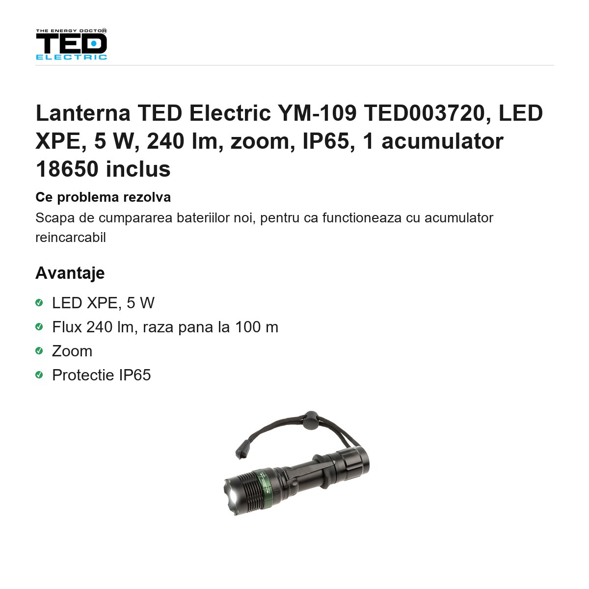 Lanterna TED Electric YM-109 TED003720, LED XPE, 5 W, 240 lm, zoom, IP65, 1 acumulator 18650 inclus [1]