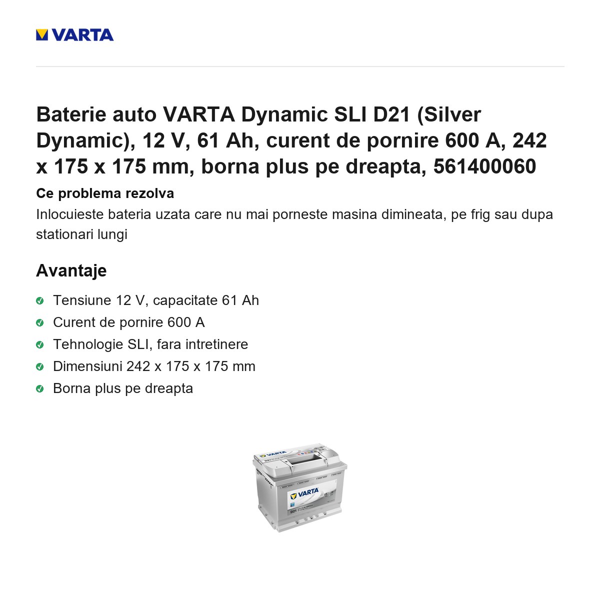Baterie auto VARTA Dynamic SLI D21 (Silver Dynamic), 12 V, 61 Ah, curent de pornire 600 A, 242 x 175 x 175 mm, borna plus pe dreapta, 561400060 [1]