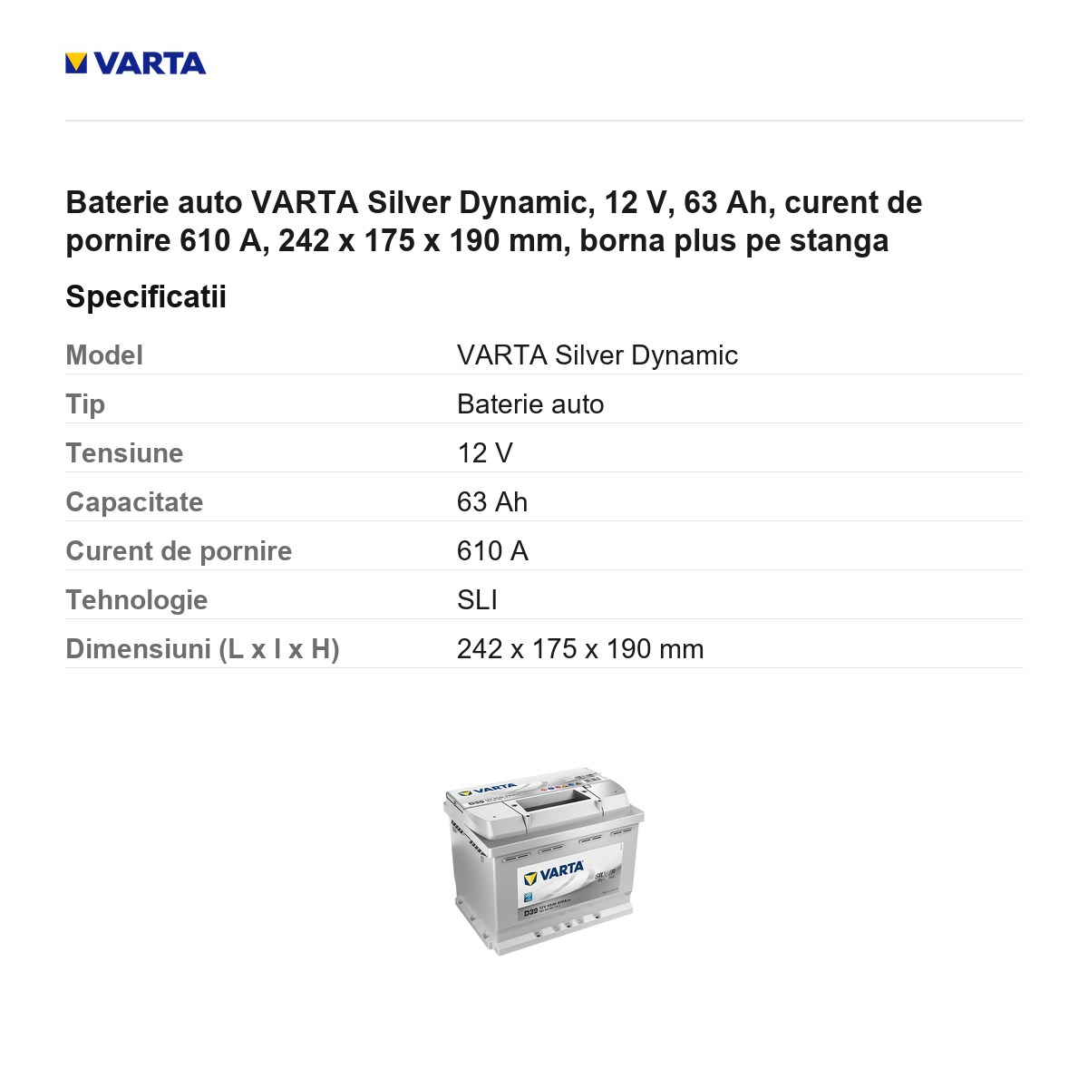 Baterie auto VARTA Silver Dynamic, 12 V, 63 Ah, curent de pornire 610 A, 242 x 175 x 190 mm, borna plus pe stanga [2]