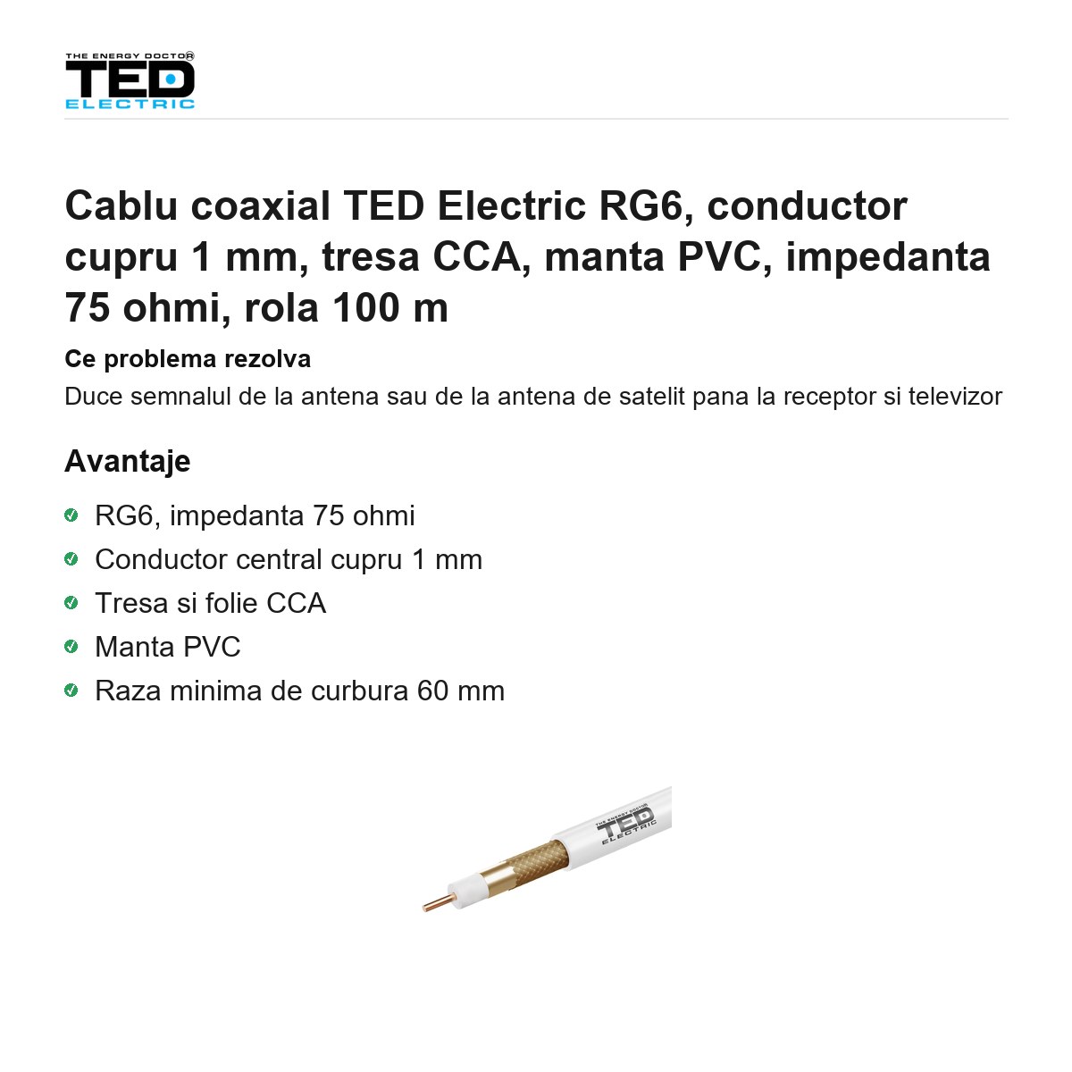 Rola 100m cablu coaxial TED Electric RG6, conductor cupru 1 mm, tresa CCA, manta PVC, impedanta 75 ohmi [1]