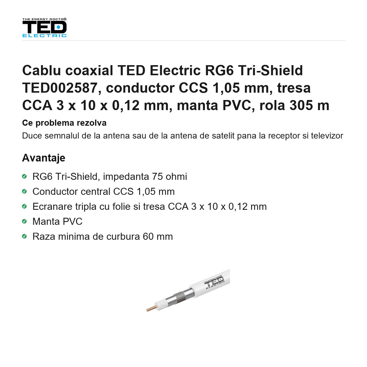 Rola 305m cablu coaxial TED Electric RG6 Tri-Shield TED002587, conductor CCS 1,05 mm, tresa CCA 3 x 10 x 0,12 mm, manta PVC [1]