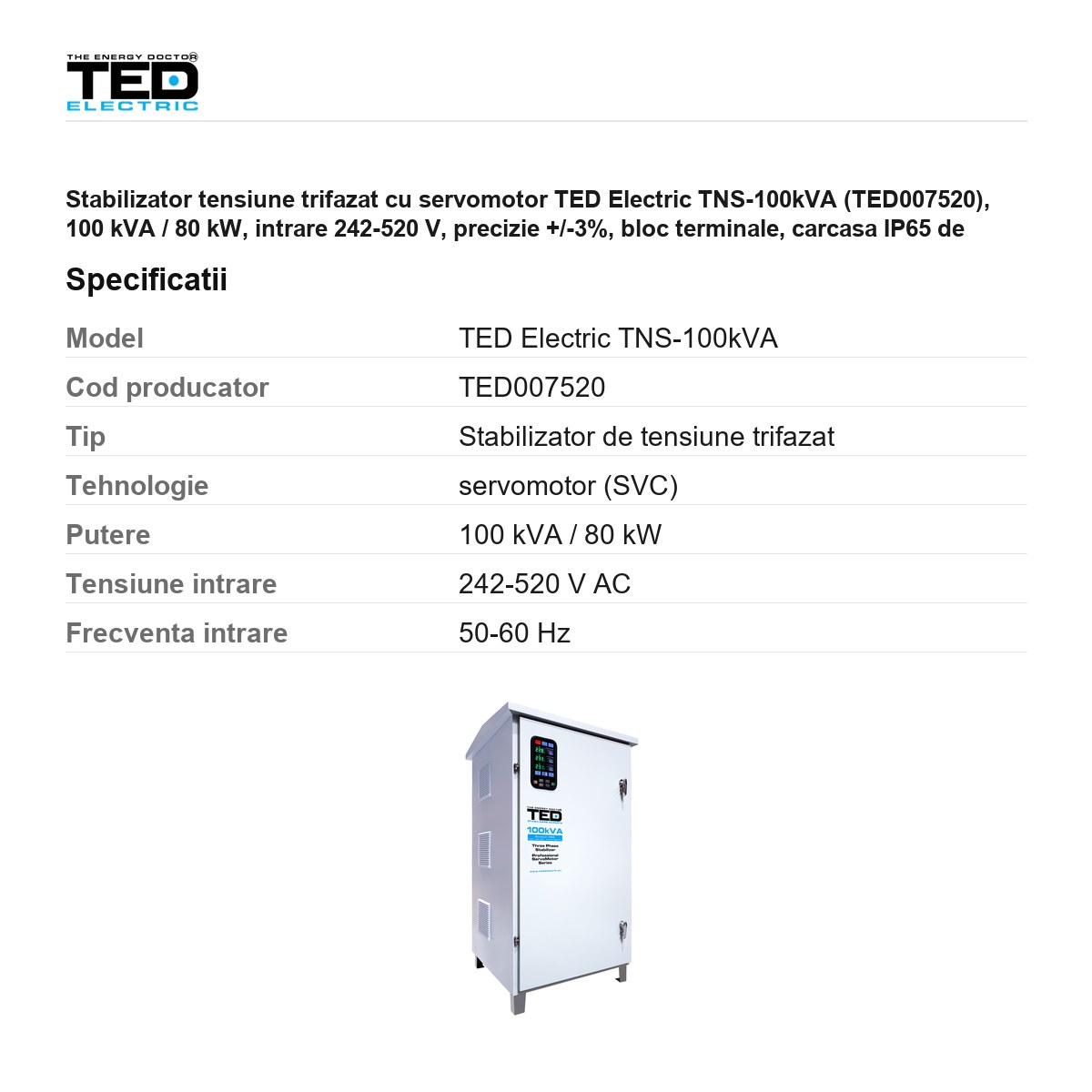 Stabilizator tensiune trifazat cu servomotor TED Electric TNS-100kVA (TED007520), 100 kVA / 80 kW, intrare 242-520 V, precizie +/-3%, bloc terminale, carcasa IP65 de exterior, pe roti [2]